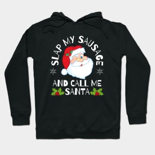 Slap My Sausage and Call Me Santa Rude Christmas Hoodie